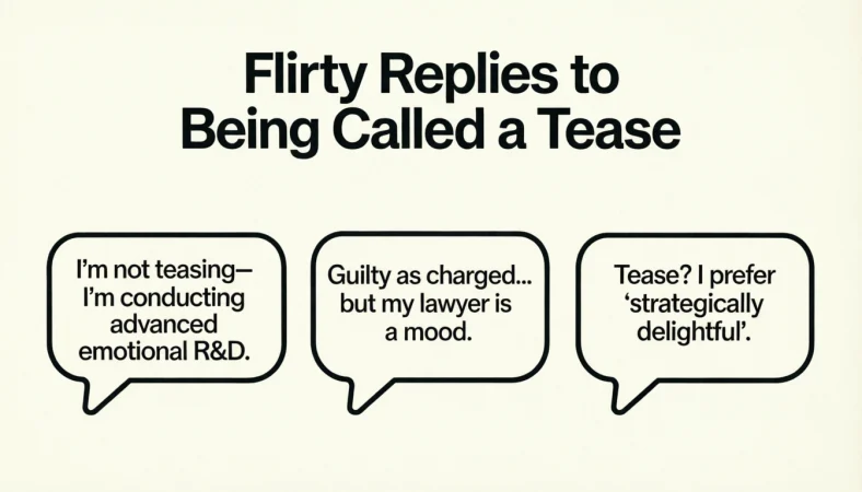 Flirty Replies to Being Called a Tease