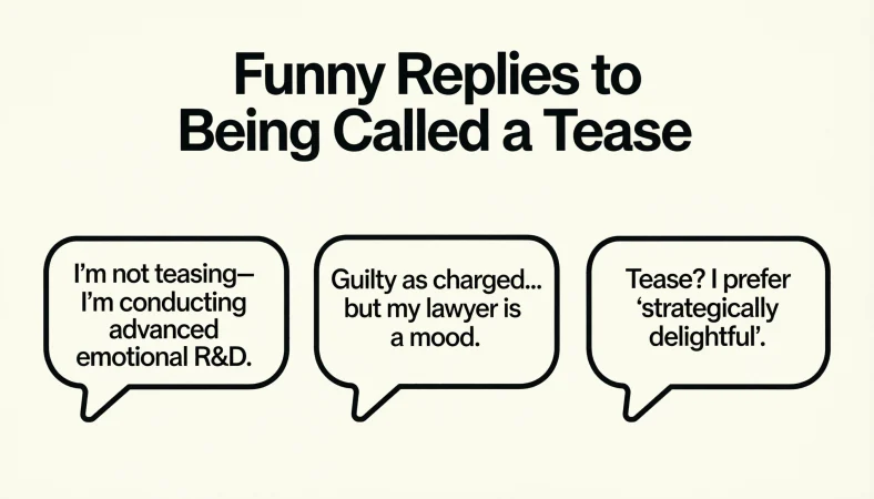 Funny Replies to Being Called a Tease