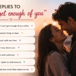 Replies to “I can’t get enough of you”