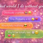 Replies to “what would I do without you”