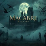 macabre meaning